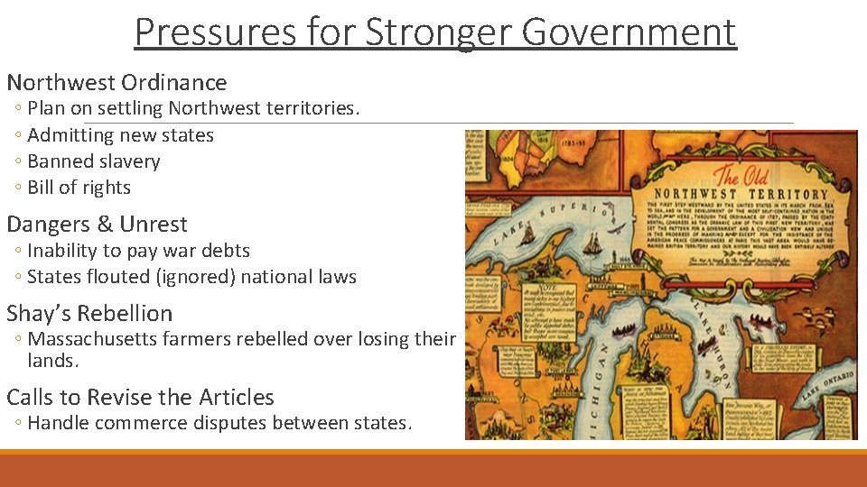 Pressures for Stronger Government Northwest Ordinance ◦ Plan on settling Northwest territories. ◦ Admitting