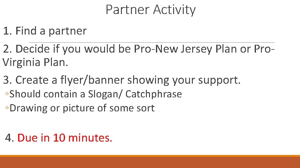 Partner Activity 1. Find a partner 2. Decide if you would be Pro-New Jersey