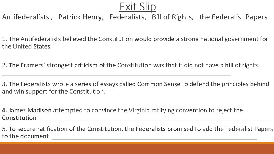 Exit Slip Antifederalists , Patrick Henry, Federalists, Bill of Rights, the Federalist Papers 1.