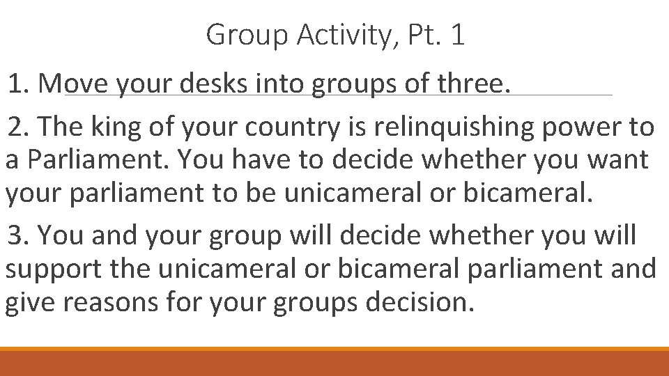 Group Activity, Pt. 1 1. Move your desks into groups of three. 2. The