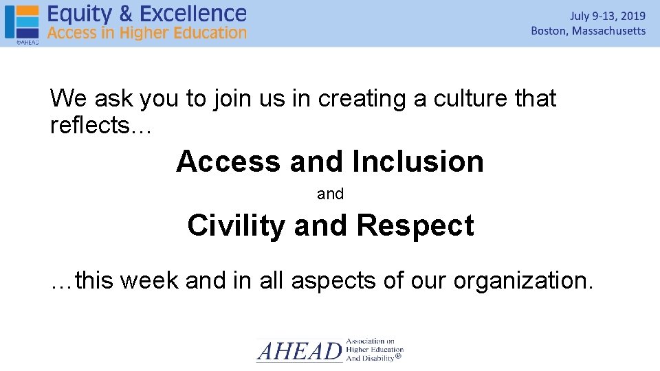 We ask you to join us in creating a culture that reflects… Access and We ask you to join us in creating a culture that reflects… Access and