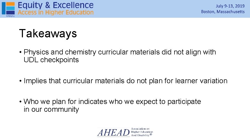 Takeaways • Physics and chemistry curricular materials did not align with UDL checkpoints • Takeaways • Physics and chemistry curricular materials did not align with UDL checkpoints •