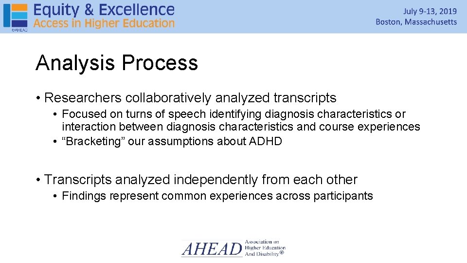 Analysis Process • Researchers collaboratively analyzed transcripts • Focused on turns of speech identifying Analysis Process • Researchers collaboratively analyzed transcripts • Focused on turns of speech identifying