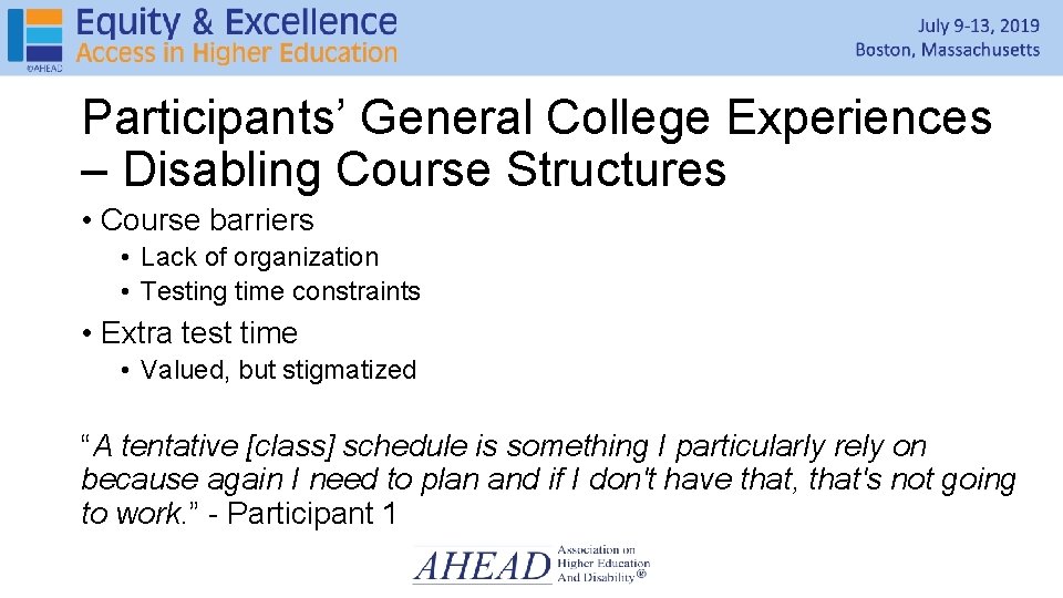 Participants’ General College Experiences – Disabling Course Structures • Course barriers • Lack of Participants’ General College Experiences – Disabling Course Structures • Course barriers • Lack of