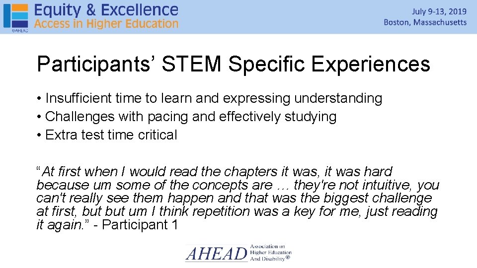 Participants’ STEM Specific Experiences • Insufficient time to learn and expressing understanding • Challenges Participants’ STEM Specific Experiences • Insufficient time to learn and expressing understanding • Challenges