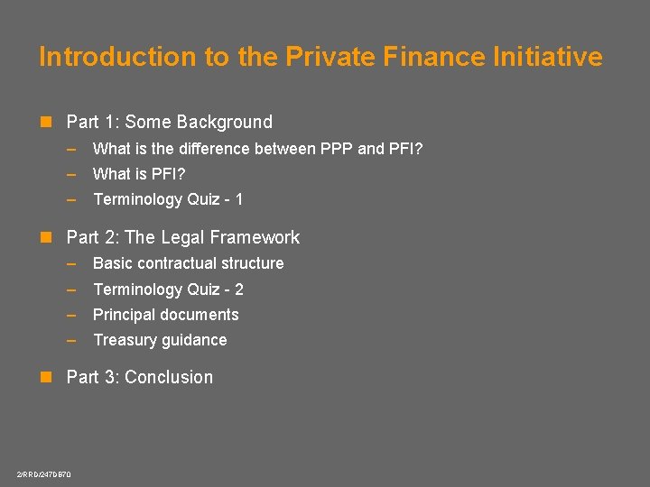 Introduction to the Private Finance Initiative n Part 1: Some Background – What is