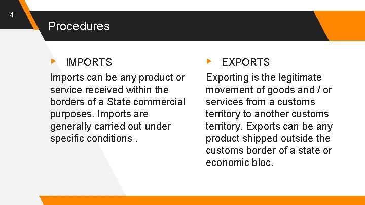 4 Procedures ▸ IMPORTS Imports can be any product or service received within the