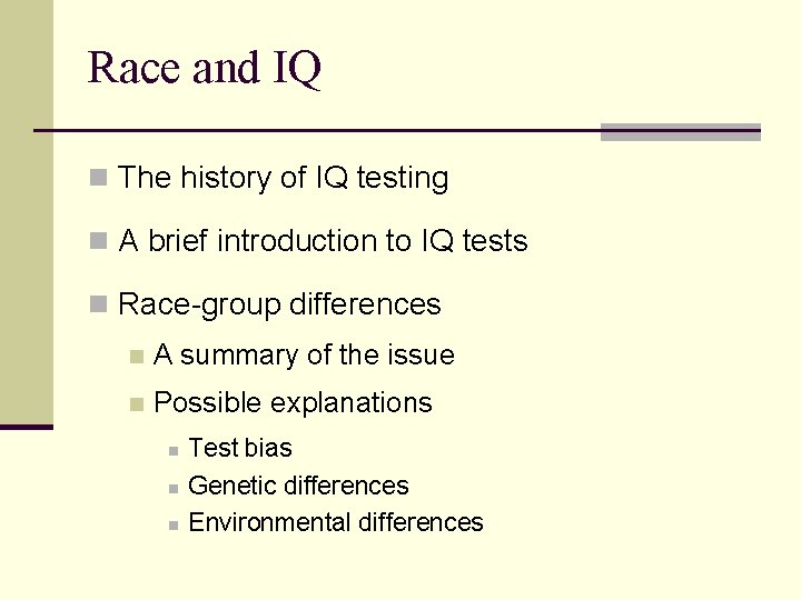 Race and IQ n The history of IQ testing n A brief introduction to
