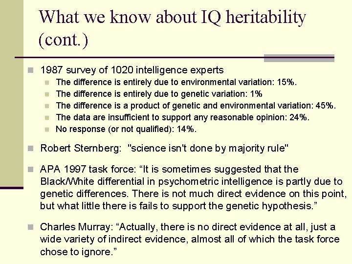 What we know about IQ heritability (cont. ) n 1987 survey of 1020 intelligence