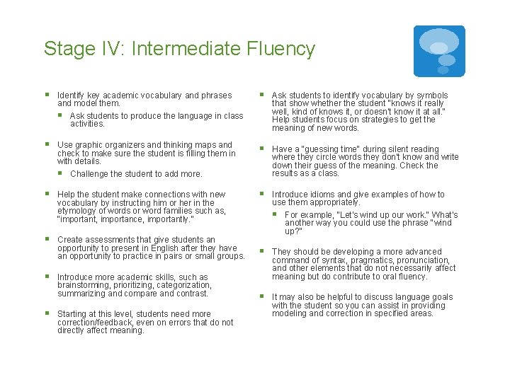 Stage IV: Intermediate Fluency § Identify key academic vocabulary and phrases and model them.