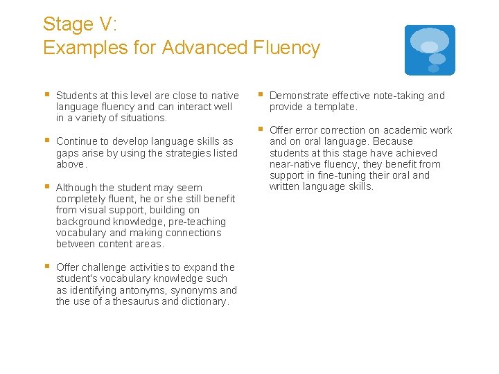 Stage V: Examples for Advanced Fluency § Students at this level are close to