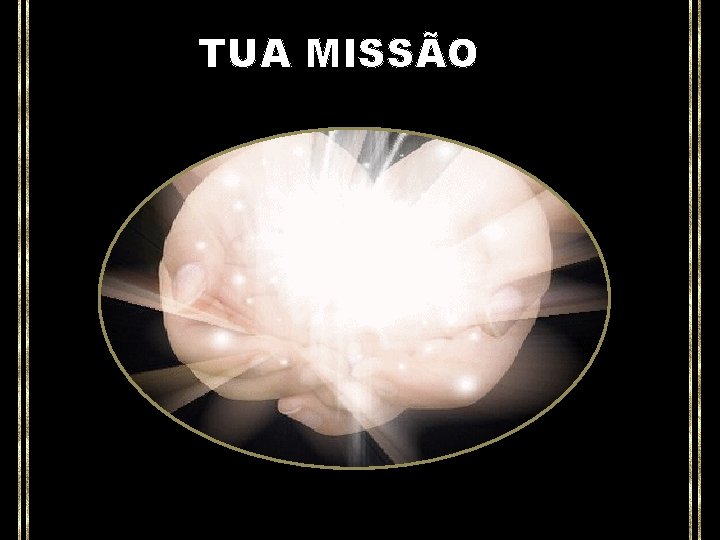 TUA MISSÃO 