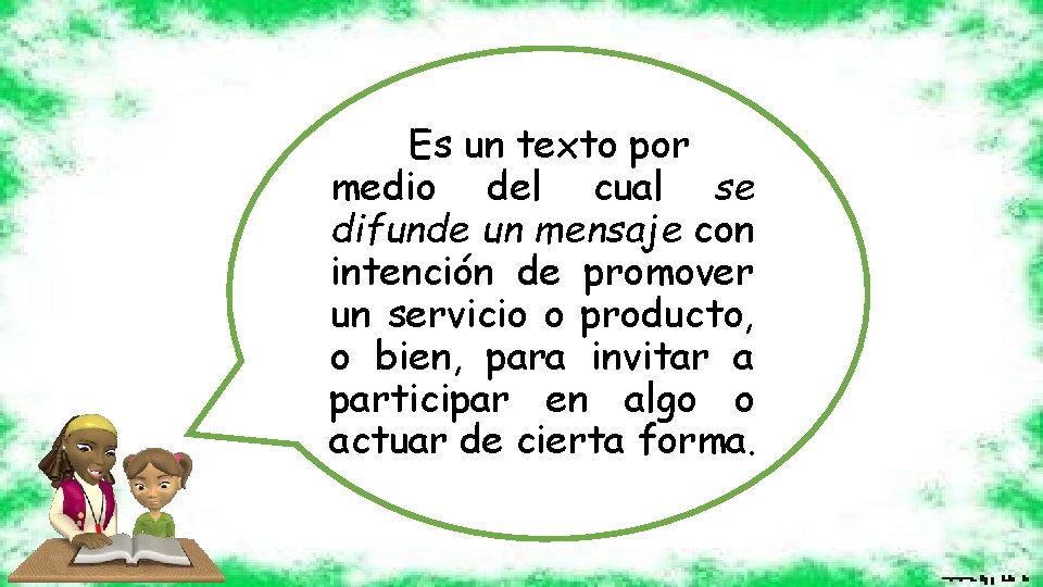 Es un texto por medio del cual se difunde un mensaje con intención de