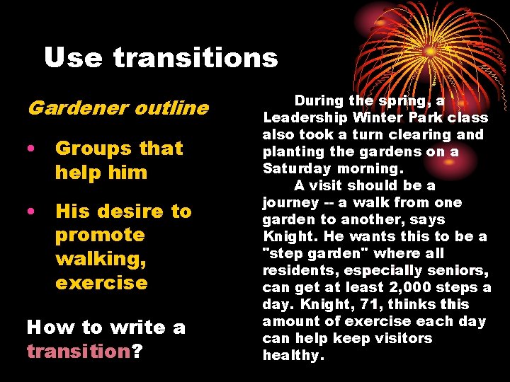 Use transitions Gardener outline • Groups that help him • His desire to promote Use transitions Gardener outline • Groups that help him • His desire to promote
