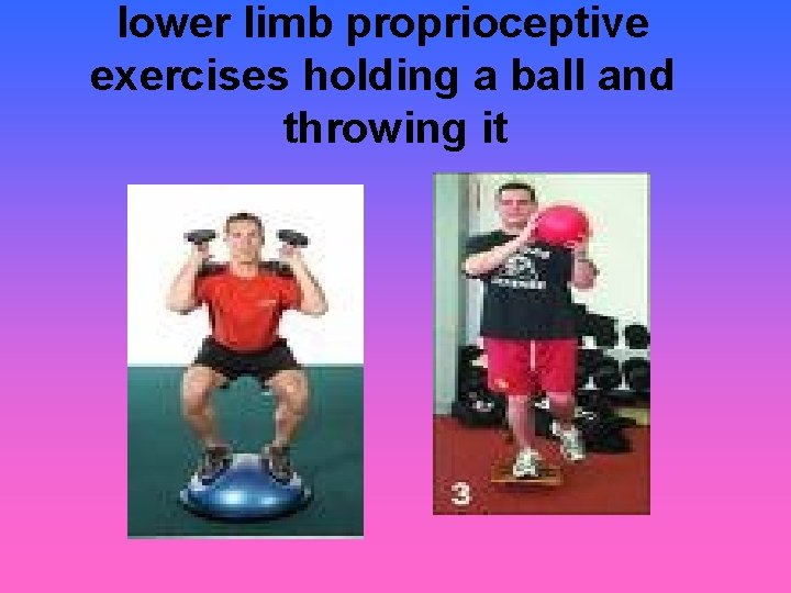 lower limb proprioceptive exercises holding a ball and throwing it 