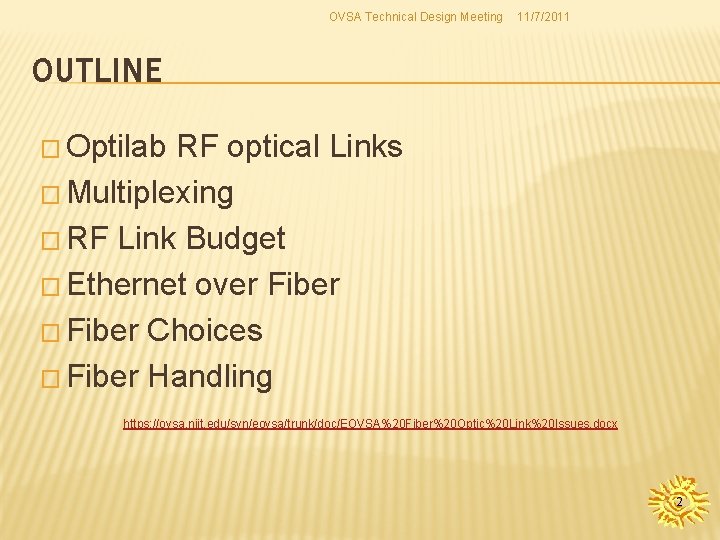 OVSA Technical Design Meeting 11/7/2011 OUTLINE � Optilab RF optical Links � Multiplexing � OVSA Technical Design Meeting 11/7/2011 OUTLINE � Optilab RF optical Links � Multiplexing �