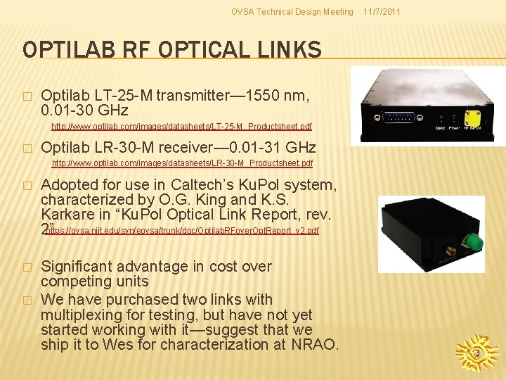 OVSA Technical Design Meeting 11/7/2011 OPTILAB RF OPTICAL LINKS � Optilab LT-25 -M transmitter— OVSA Technical Design Meeting 11/7/2011 OPTILAB RF OPTICAL LINKS � Optilab LT-25 -M transmitter—