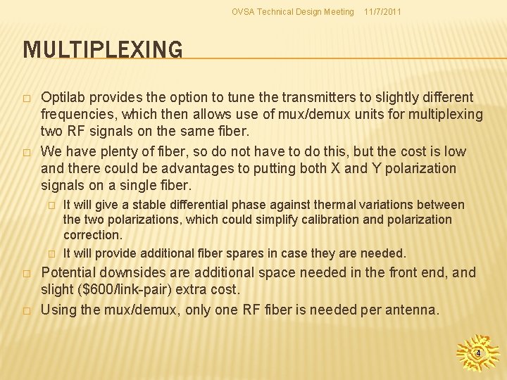 OVSA Technical Design Meeting 11/7/2011 MULTIPLEXING � � Optilab provides the option to tune OVSA Technical Design Meeting 11/7/2011 MULTIPLEXING � � Optilab provides the option to tune
