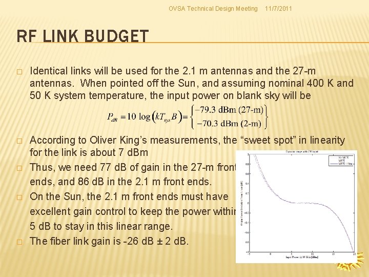 OVSA Technical Design Meeting 11/7/2011 RF LINK BUDGET � Identical links will be used OVSA Technical Design Meeting 11/7/2011 RF LINK BUDGET � Identical links will be used