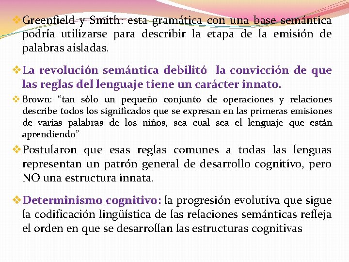 v Greenfield y Smith: esta gramática con una base semántica podría utilizarse para describir