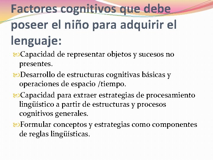 Factores cognitivos que debe poseer el niño para adquirir el lenguaje: Capacidad de representar