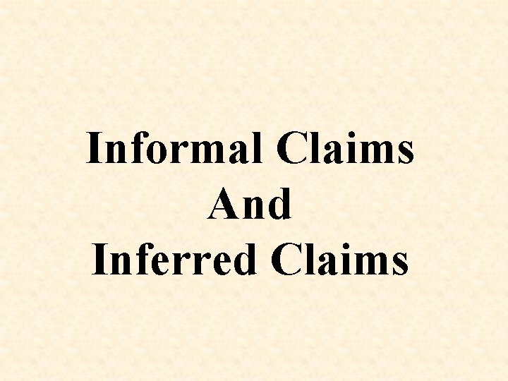 Informal Claims And Inferred Claims 