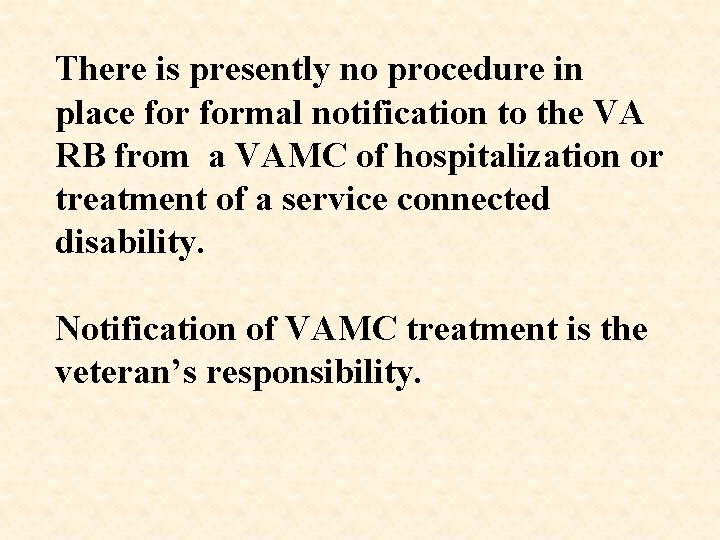 There is presently no procedure in place formal notification to the VA RB from