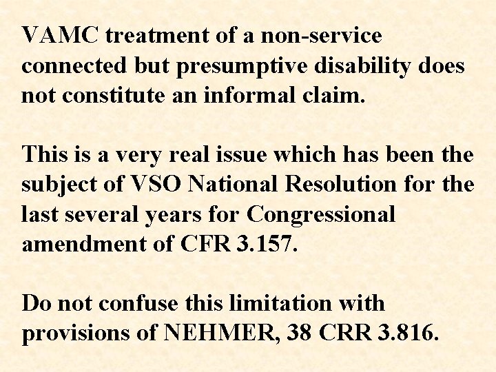 VAMC treatment of a non-service connected but presumptive disability does not constitute an informal