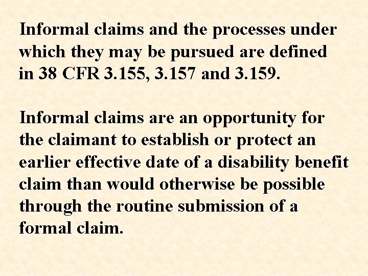 Informal claims and the processes under which they may be pursued are defined in