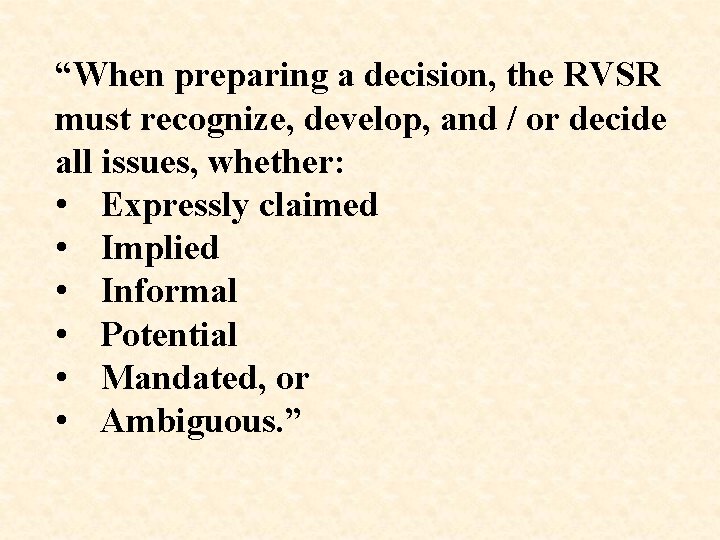 “When preparing a decision, the RVSR must recognize, develop, and / or decide all