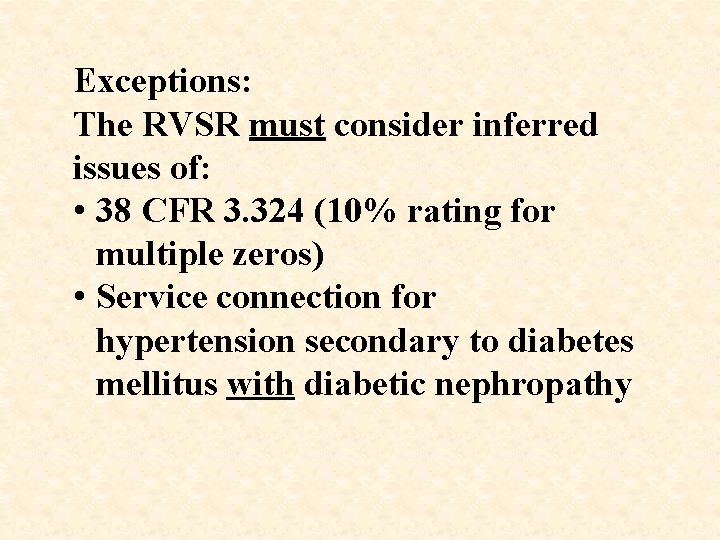 Exceptions: The RVSR must consider inferred issues of: • 38 CFR 3. 324 (10%