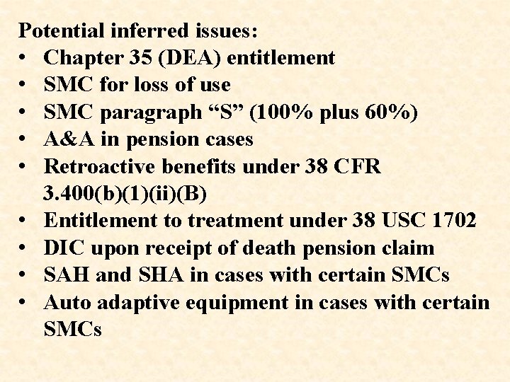 Potential inferred issues: • Chapter 35 (DEA) entitlement • SMC for loss of use