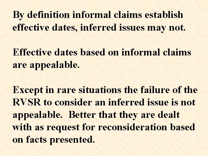 By definition informal claims establish effective dates, inferred issues may not. Effective dates based