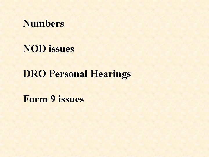 Numbers NOD issues DRO Personal Hearings Form 9 issues 