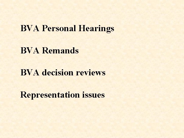 BVA Personal Hearings BVA Remands BVA decision reviews Representation issues 