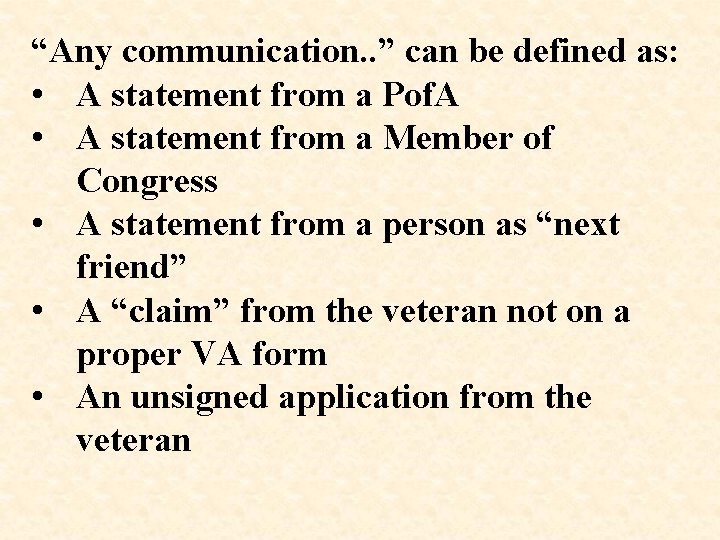 “Any communication. . ” can be defined as: • A statement from a Pof.