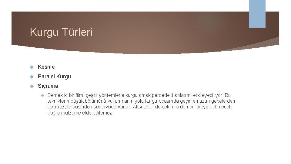 Kurgu Türleri Kesme Paralel Kurgu Sıçrama Demek ki bir filmi çeşitli yöntemlerle kurgulamak perdedeki