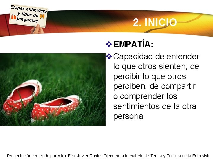 Etapas e ntrevista y tipos d e pregunta s 2. INICIO v EMPATÍA: v