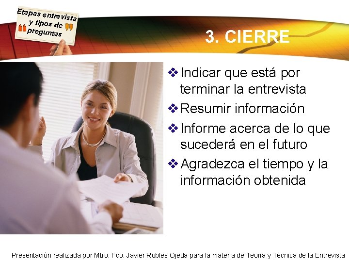 Etapas e ntrevista y tipos d e pregunta s 3. CIERRE v Indicar que