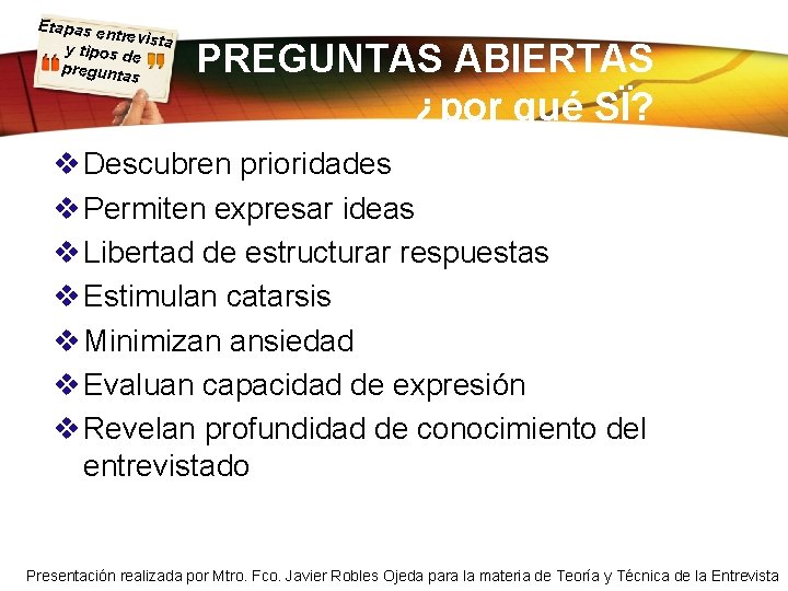 Etapas e ntrevista y tipos d e pregunta s PREGUNTAS ABIERTAS ¿por qué SÏ?