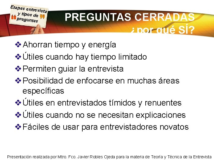 Etapas e ntrevista y tipos d e pregunta s PREGUNTAS CERRADAS ¿por qué SÍ?