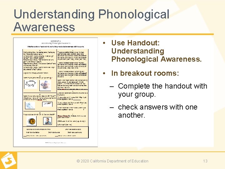 Understanding Phonological Awareness • Use Handout: Understanding Phonological Awareness. • In breakout rooms: –