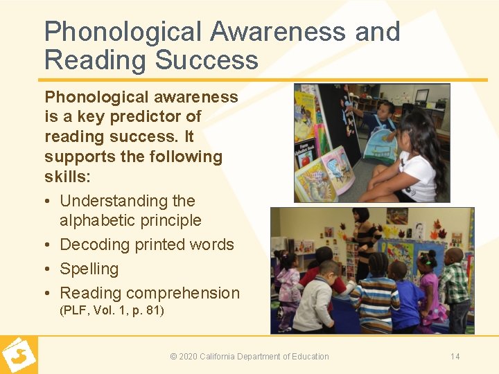 Phonological Awareness and Reading Success Phonological awareness is a key predictor of reading success.