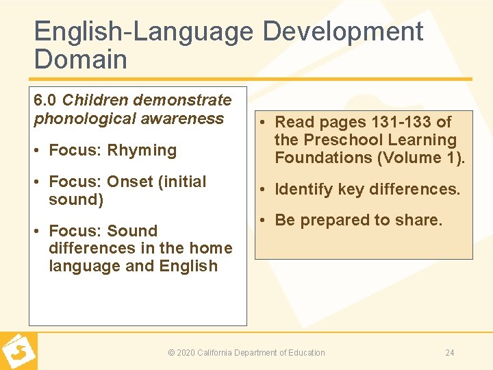 English-Language Development Domain 6. 0 Children demonstrate phonological awareness • Focus: Rhyming • Focus: