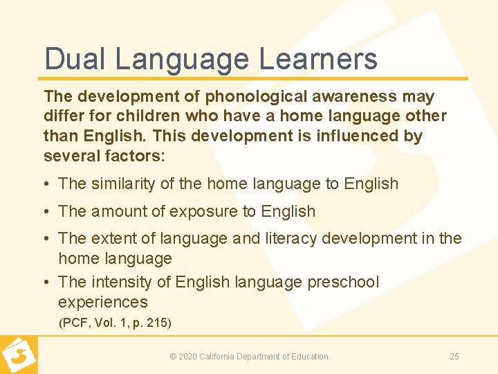 Dual Language Learners The development of phonological awareness may differ for children who have