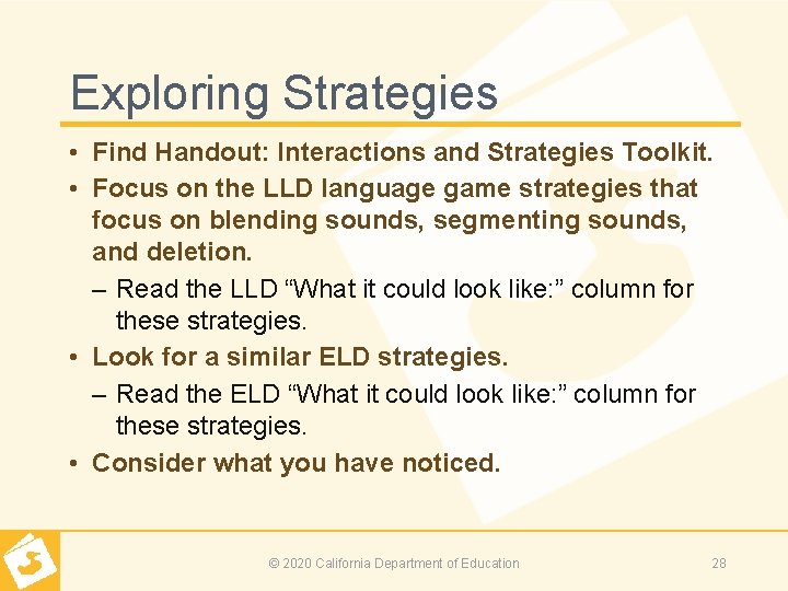 Exploring Strategies • Find Handout: Interactions and Strategies Toolkit. • Focus on the LLD