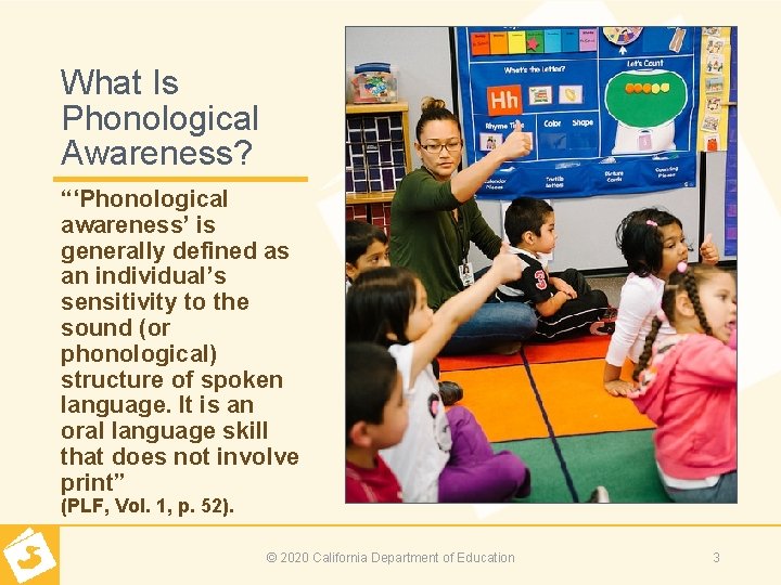 What Is Phonological Awareness? “‘Phonological awareness’ is generally defined as an individual’s sensitivity to