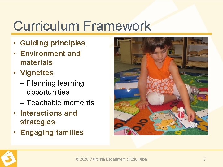 Curriculum Framework • Guiding principles • Environment and materials • Vignettes – Planning learning