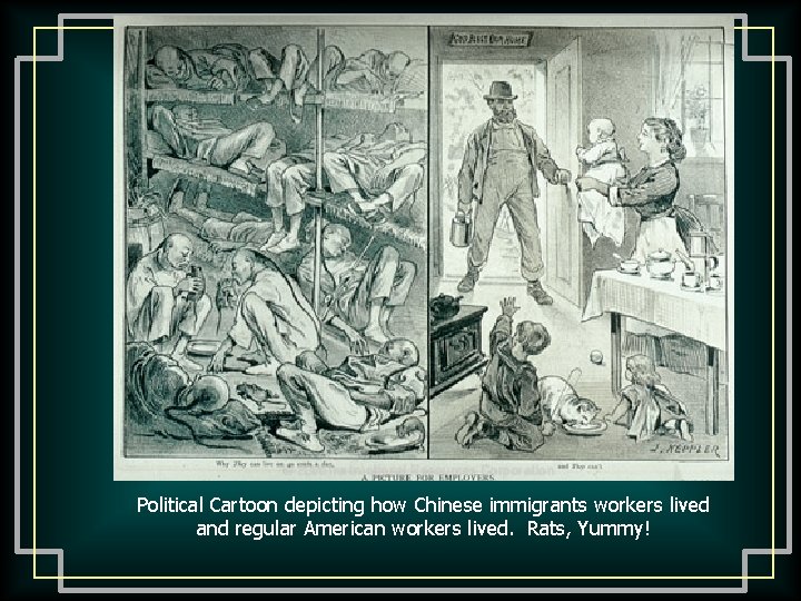 Political Cartoon depicting how Chinese immigrants workers lived and regular American workers lived. Rats,