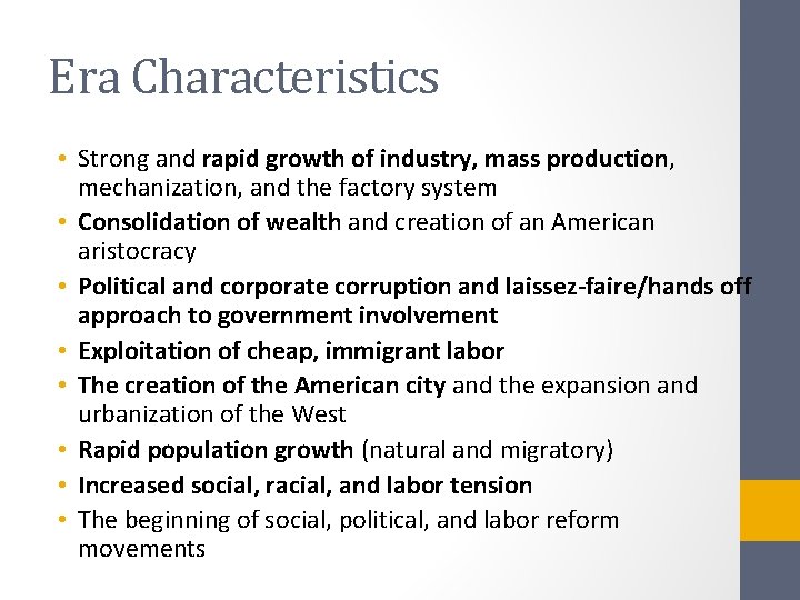 Era Characteristics • Strong and rapid growth of industry, mass production, mechanization, and the